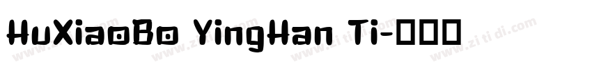 HuXiaoBo YingHan Ti字体转换